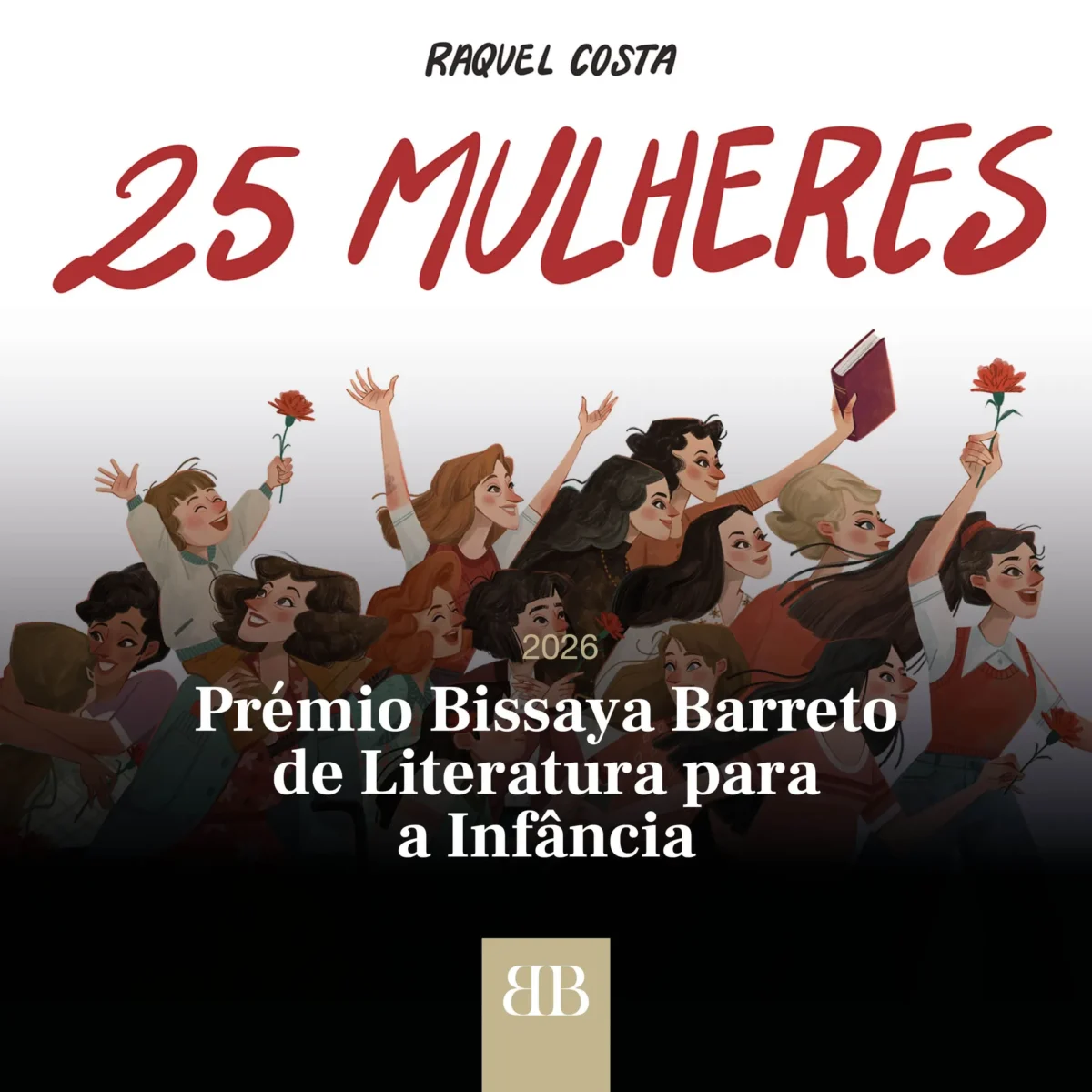 25 Mulheres Prémio Bissaya Barreto De Literatura Para A Infância 2026
